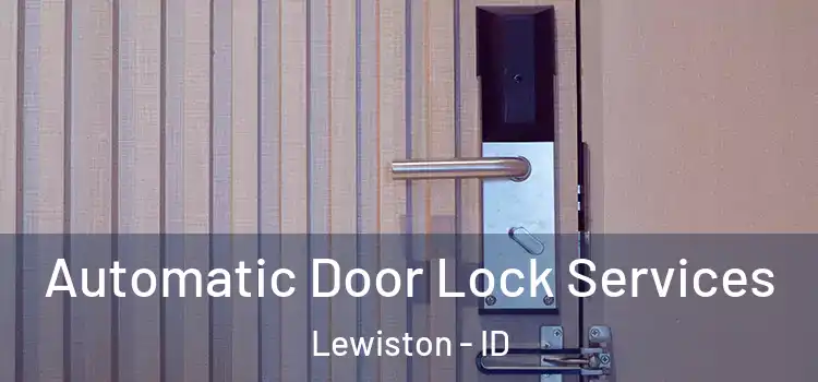 Automatic Door Lock Services Lewiston - ID