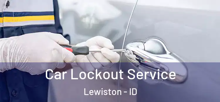  Car Lockout Service Lewiston - ID