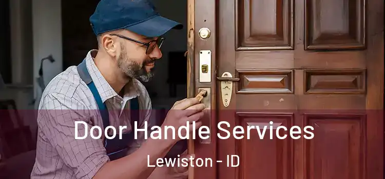 Door Handle Services Lewiston - ID