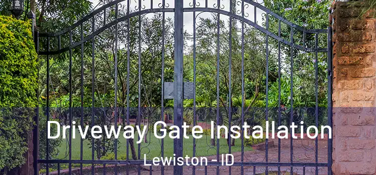 Driveway Gate Installation Lewiston - ID