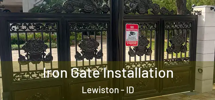 Iron Gate Installation Lewiston - ID