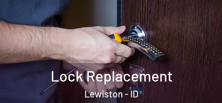 Lock Replacement Lewiston - ID