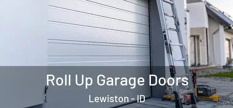  Roll Up Garage Doors Lewiston - ID