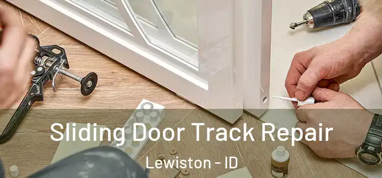 Sliding Door Track Repair Lewiston - ID
